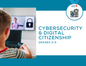 Cybersecurity & Digital Citizenship – Elementary