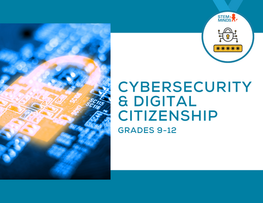 Cybersecurity & Digital Citizenship: Advanced STEM