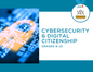 Cybersecurity & Digital Citizenship: Advanced STEM